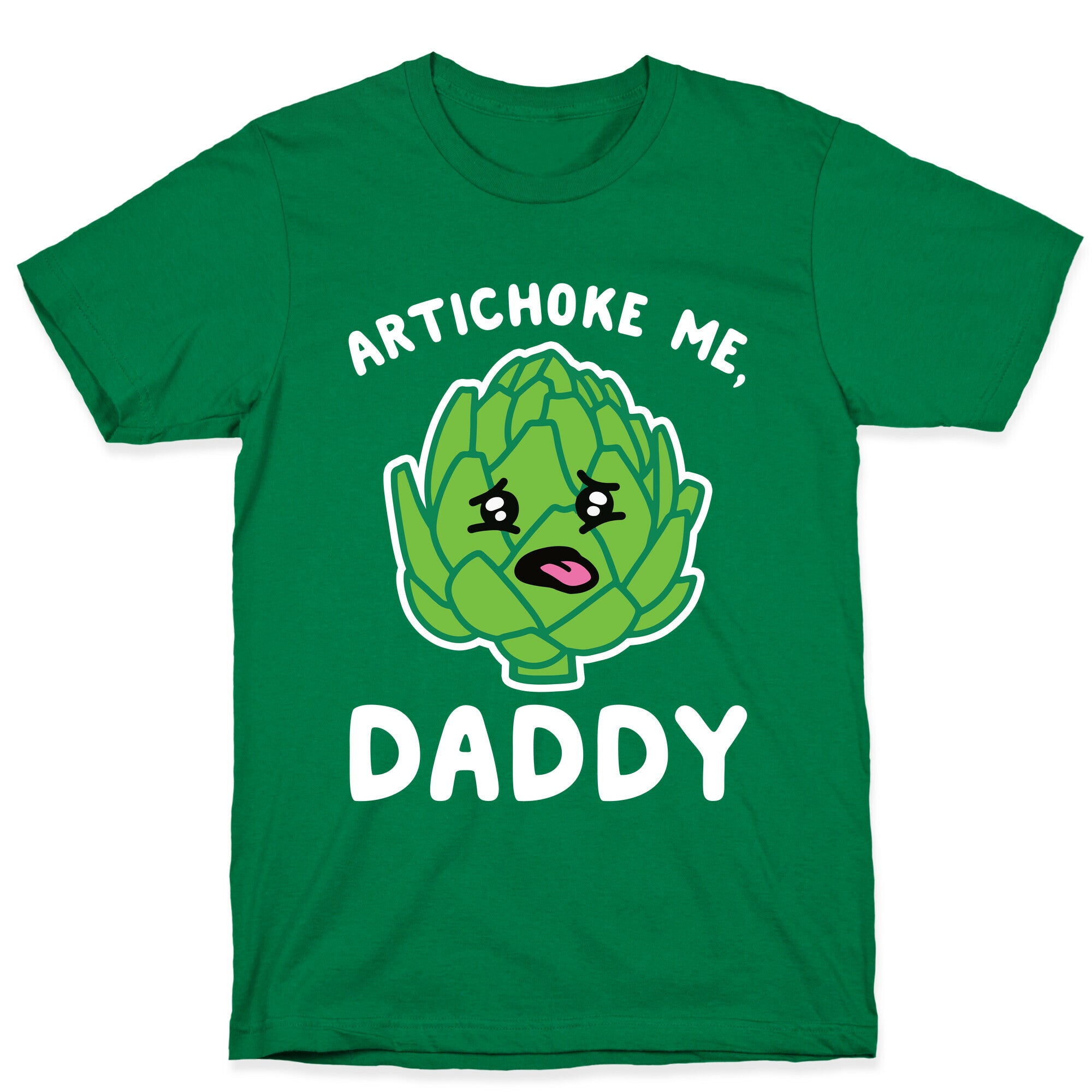 Artichoke Me, Daddy T-Shirt