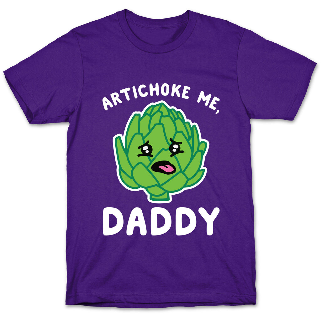 Artichoke Me, Daddy T-Shirt
