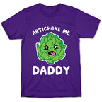 Artichoke Me, Daddy T-Shirt