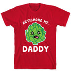 Artichoke Me, Daddy T-Shirt