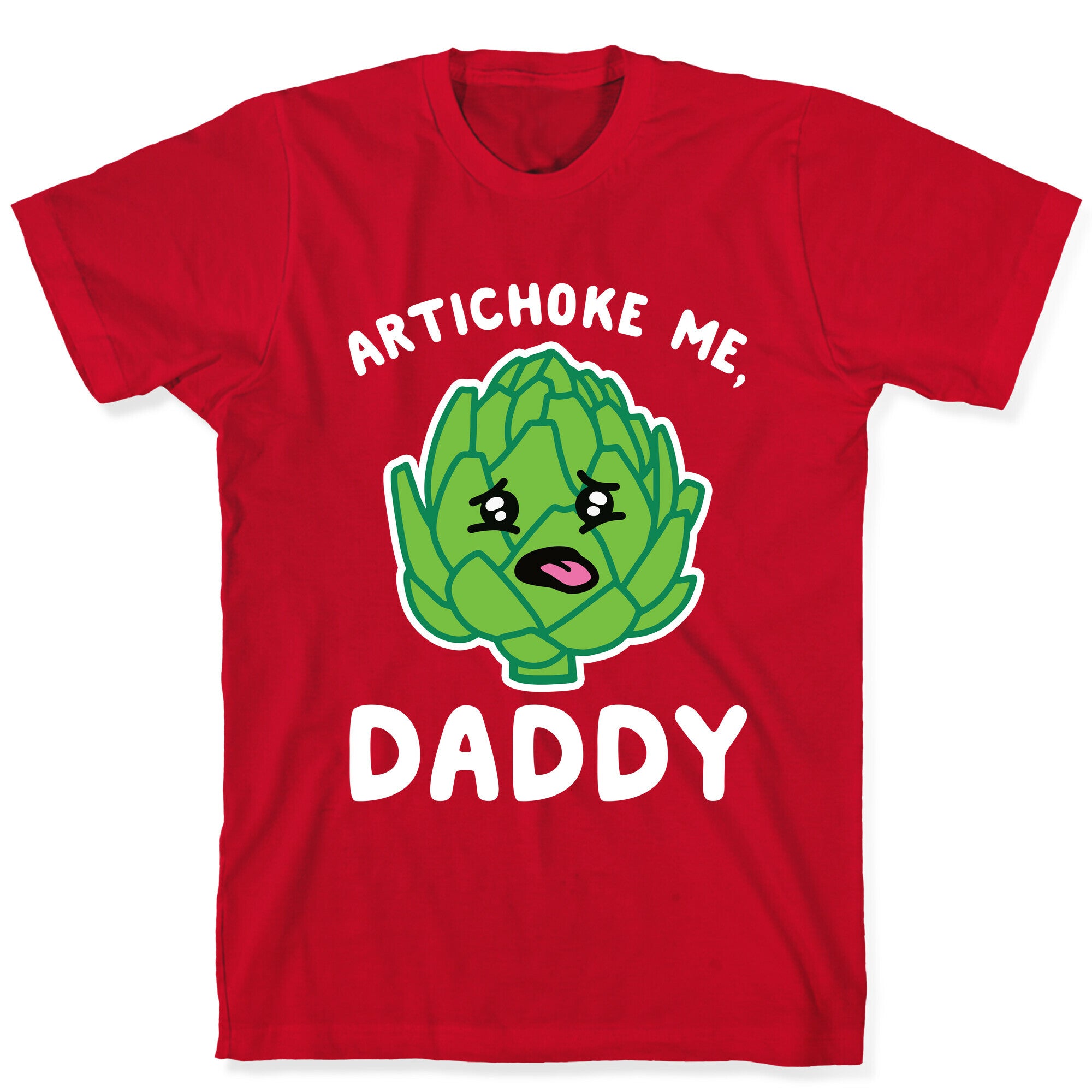 Artichoke Me, Daddy T-Shirt