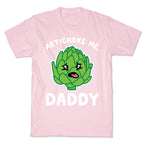 Artichoke Me, Daddy T-Shirt