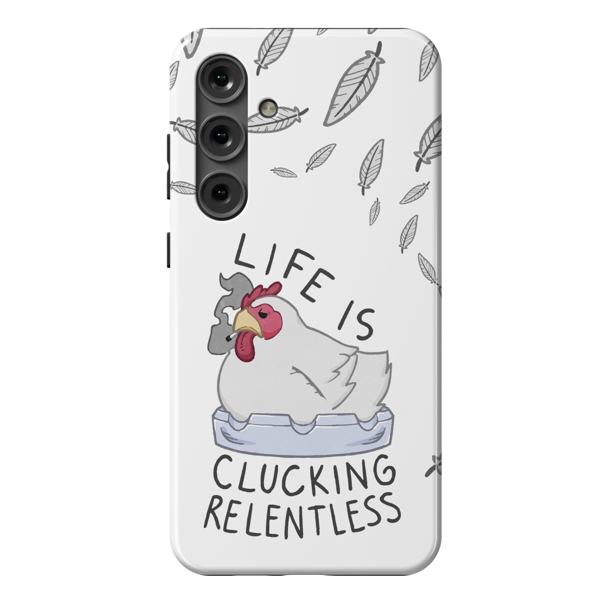 Life Is Clucking Relentless Phone Case