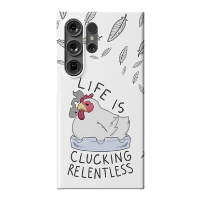 Life Is Clucking Relentless Phone Case