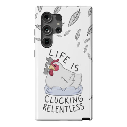 Life Is Clucking Relentless Phone Case