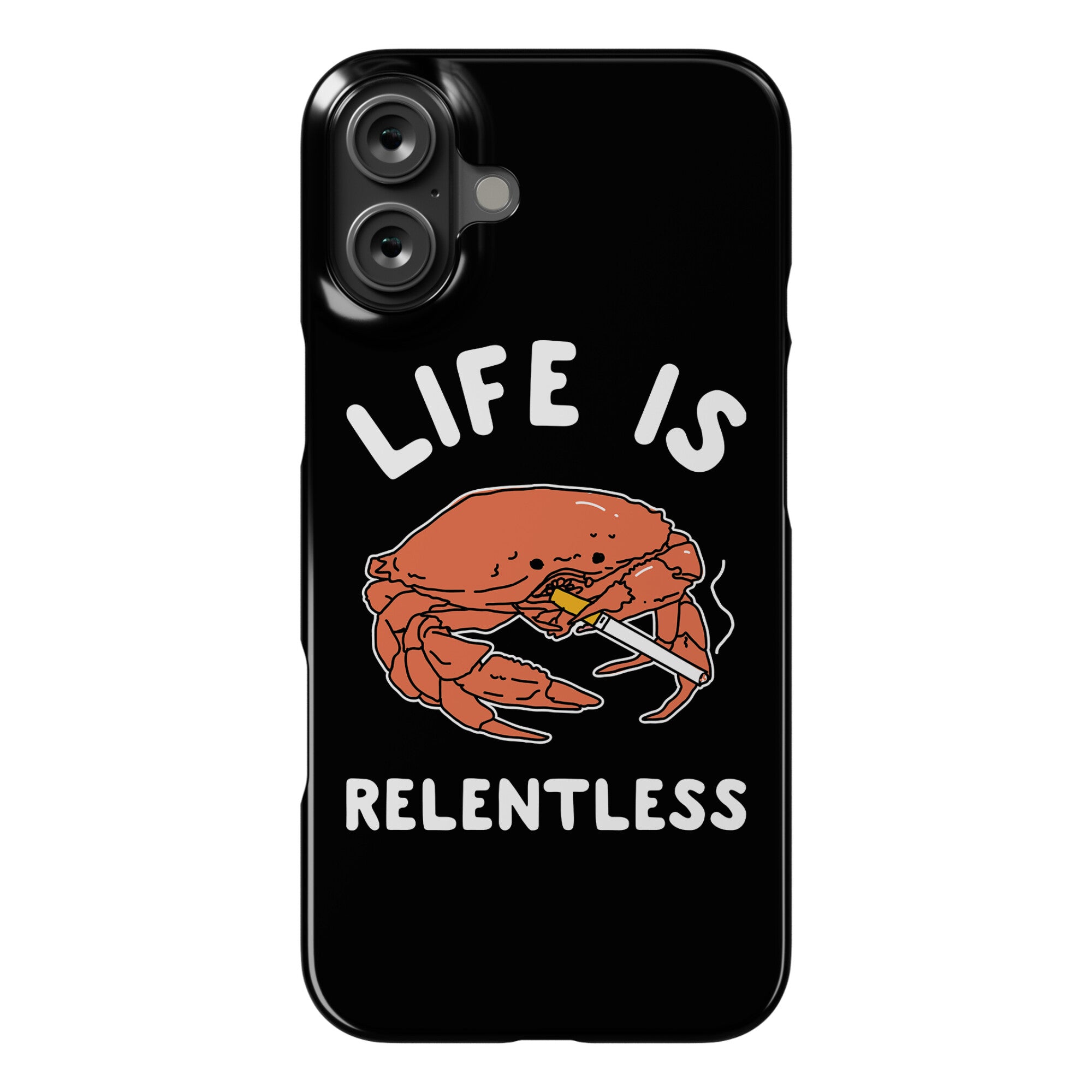 Life is Relentless Phone Case