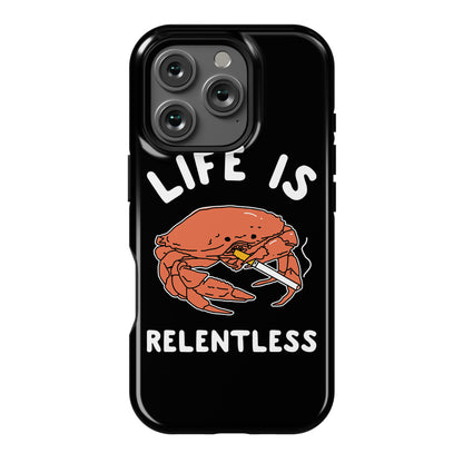 Life is Relentless Phone Case