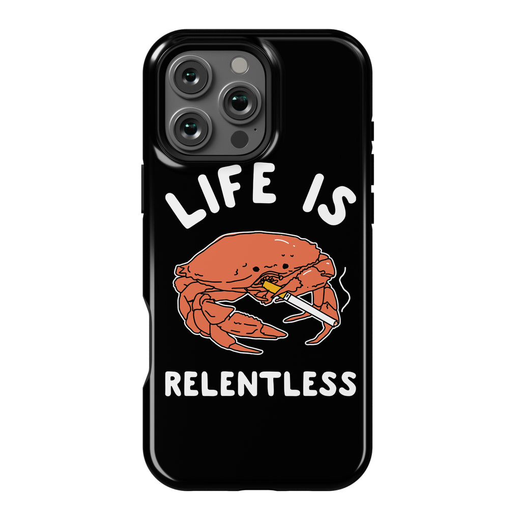 Life is Relentless Phone Case