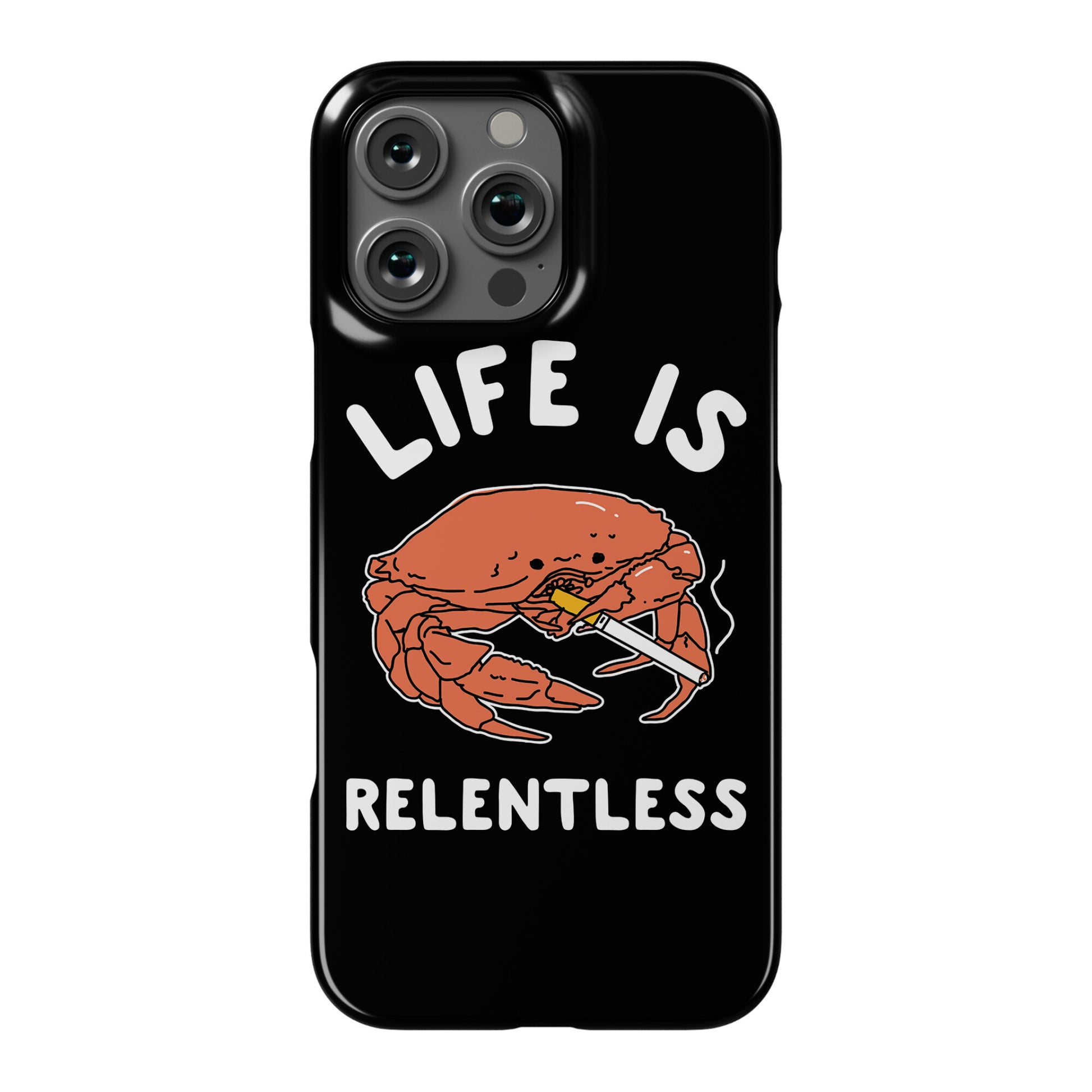 Life is Relentless Phone Case