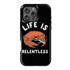 Life is Relentless Phone Case