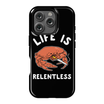 Life is Relentless Phone Case