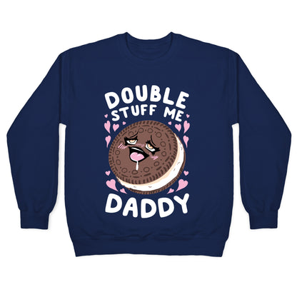 Double Stuff Me Daddy Crewneck Sweatshirt