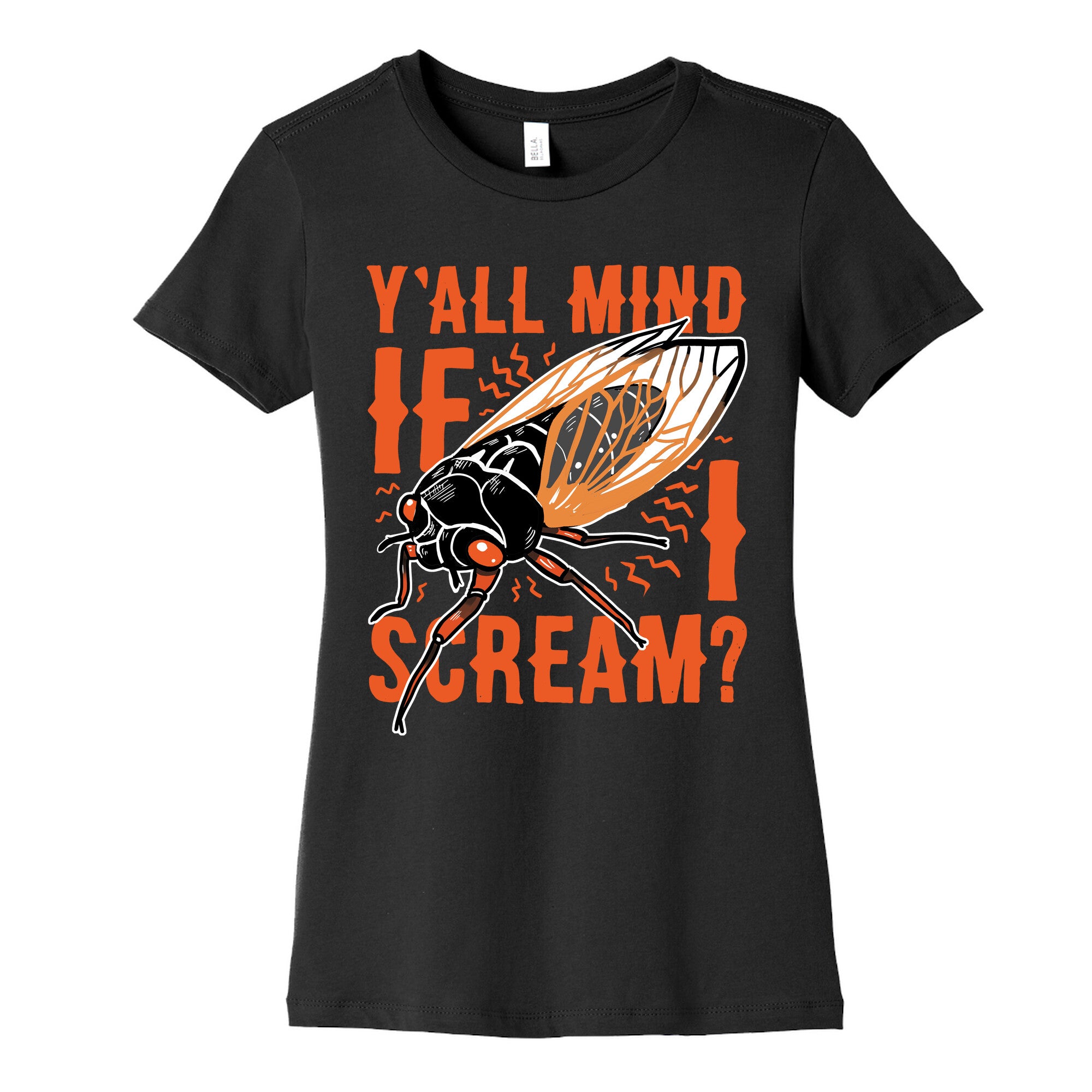 Y'all Mind If I Scream? Cicada Women's Cotton Tee