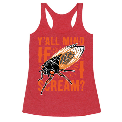 Y'all Mind If I Scream? Cicada Racerback Tank