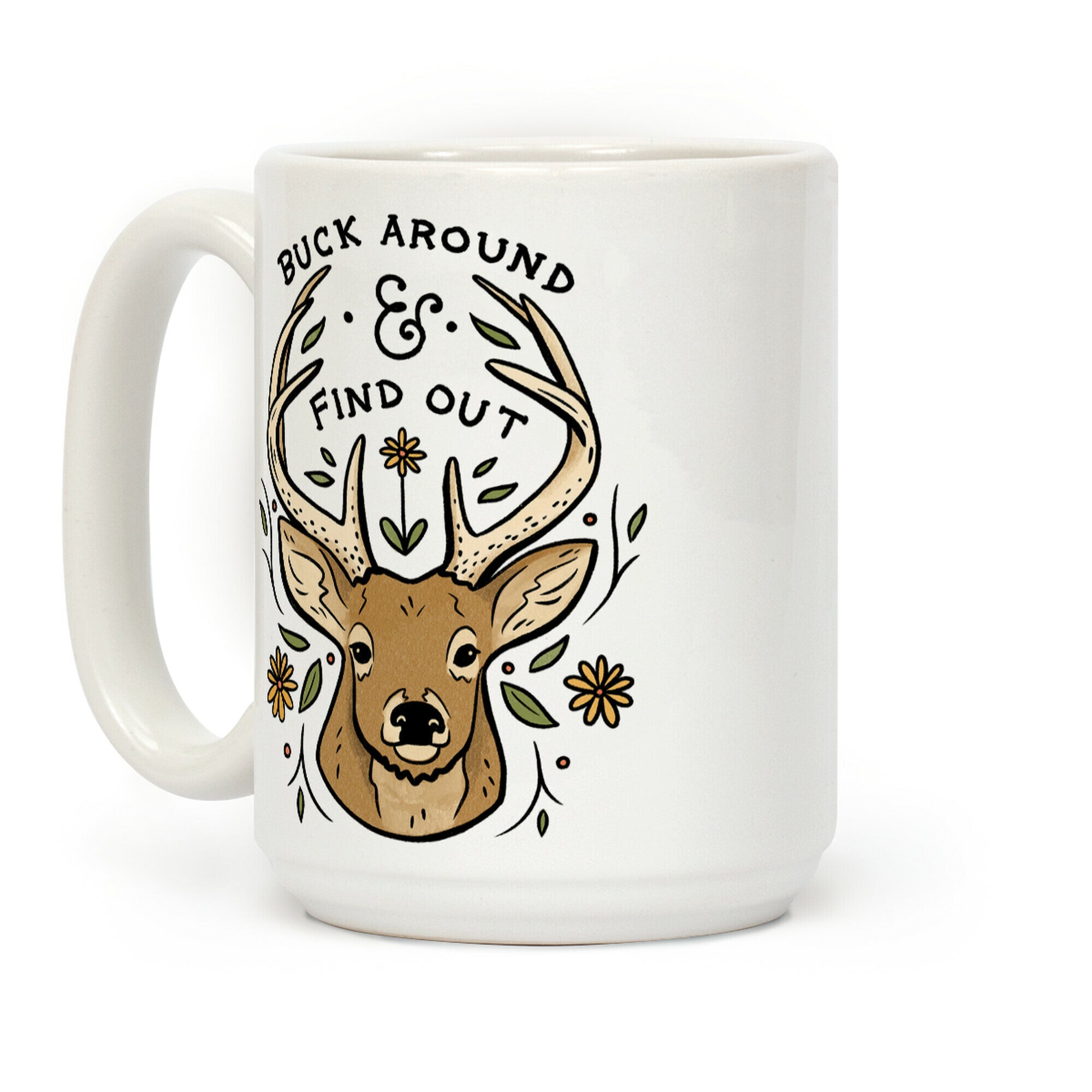 Buck Around And Find Out Deer Coffee Mug