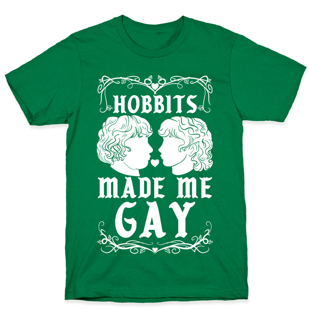 Hobbits Made Me Gay T-Shirt