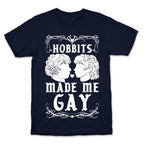 Hobbits Made Me Gay T-Shirt
