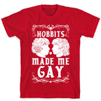 Hobbits Made Me Gay T-Shirt