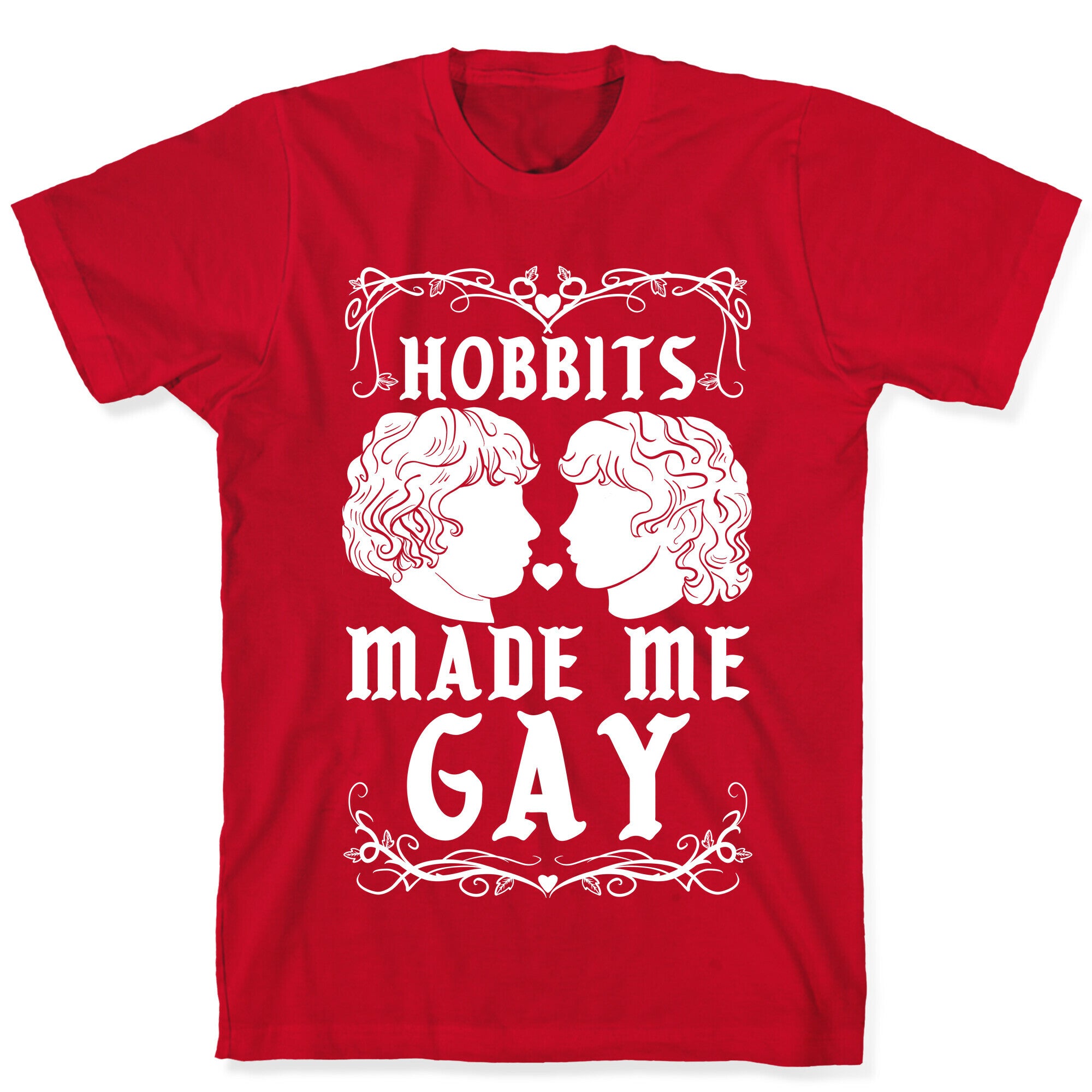 Hobbits Made Me Gay T-Shirt