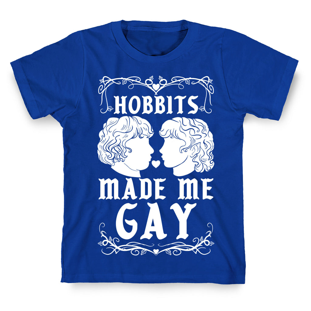 Hobbits Made Me Gay T-Shirt