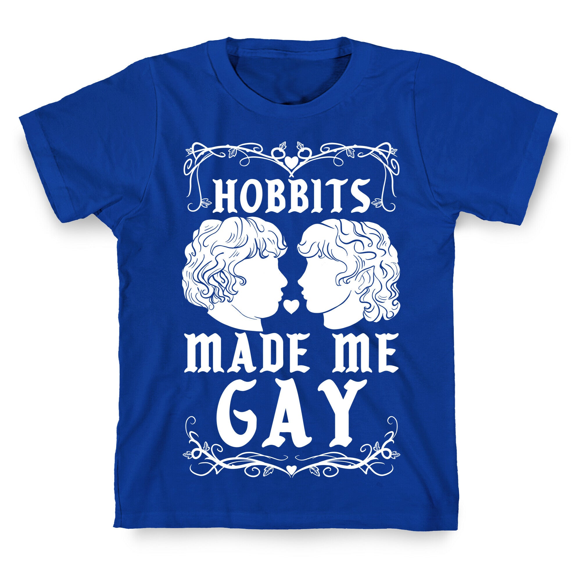 Hobbits Made Me Gay T-Shirt