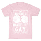 Hobbits Made Me Gay T-Shirt