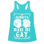 Hobbits Made Me Gay Racerback Tank