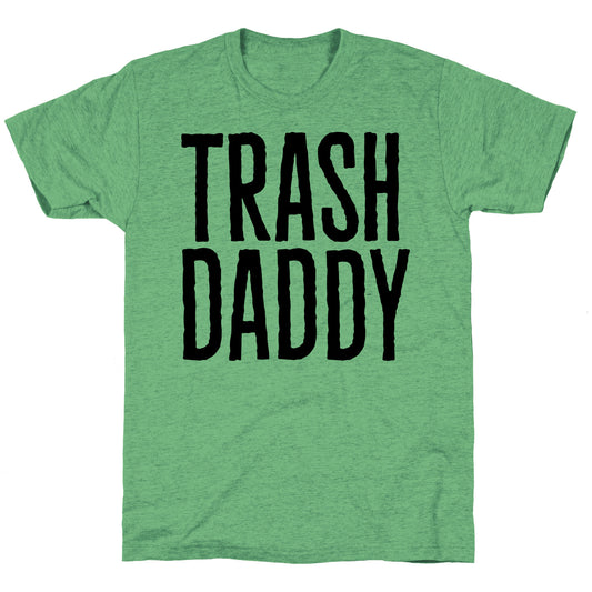 Trash Daddy  Unisex Triblend Tee