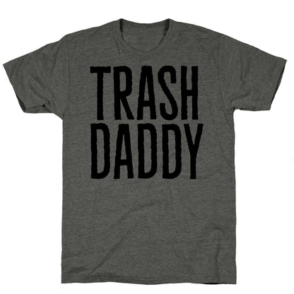 Trash Daddy  Unisex Triblend Tee
