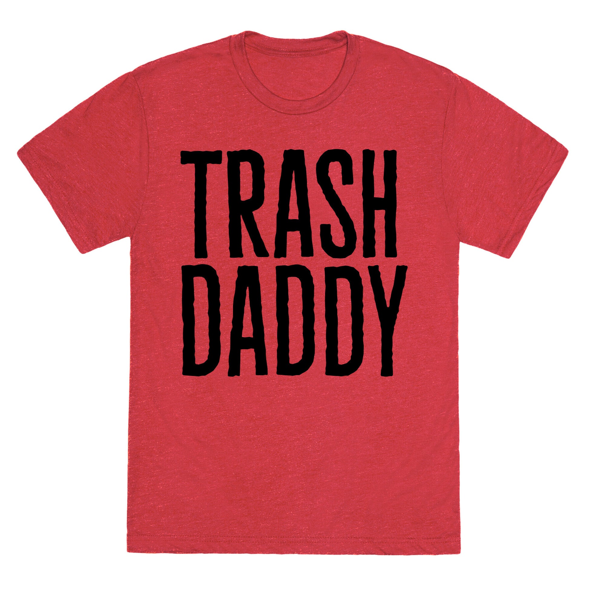 Trash Daddy  Unisex Triblend Tee