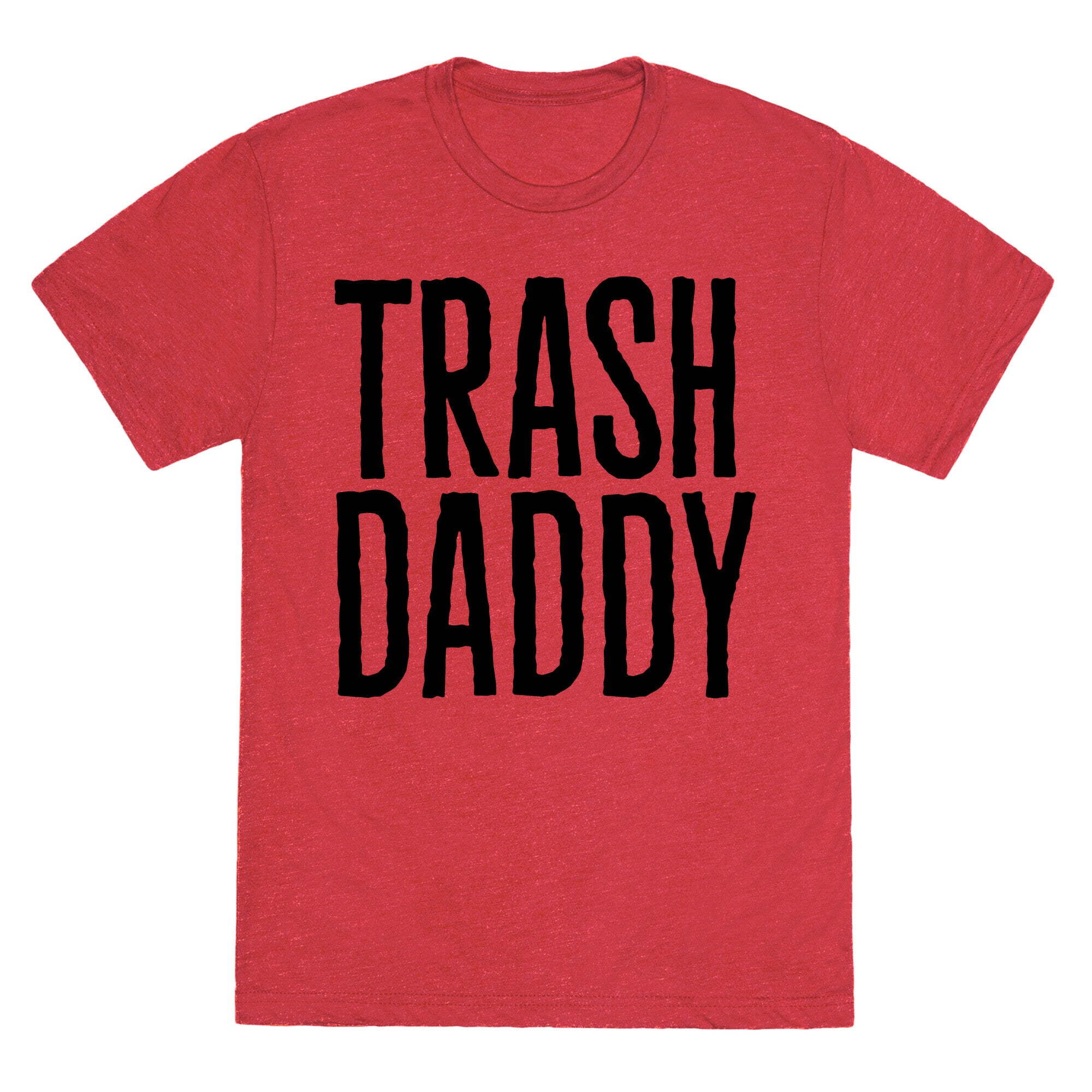 Trash Daddy  Unisex Triblend Tee