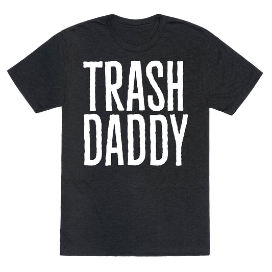 Trash Daddy White Print Unisex Triblend Tee