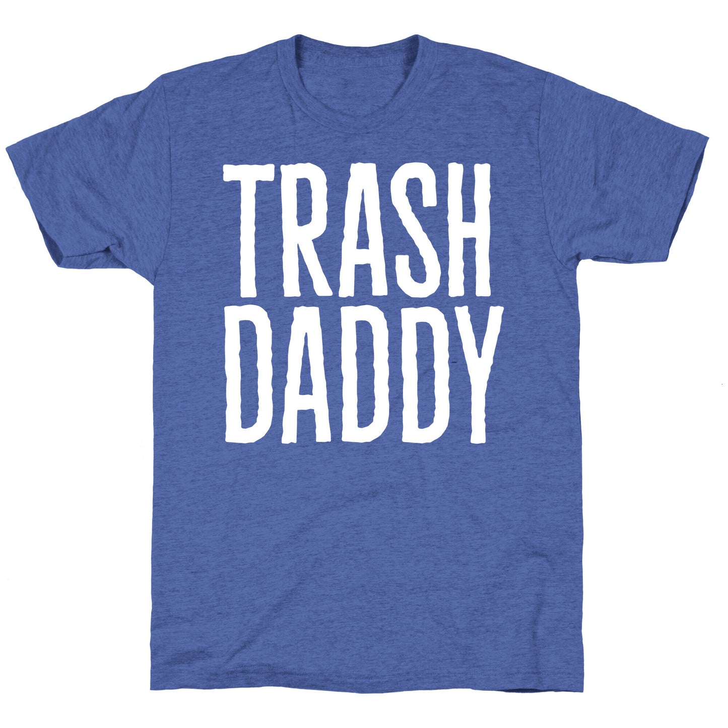 Trash Daddy White Print Unisex Triblend Tee
