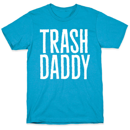 Trash Daddy White Print Unisex Triblend Tee