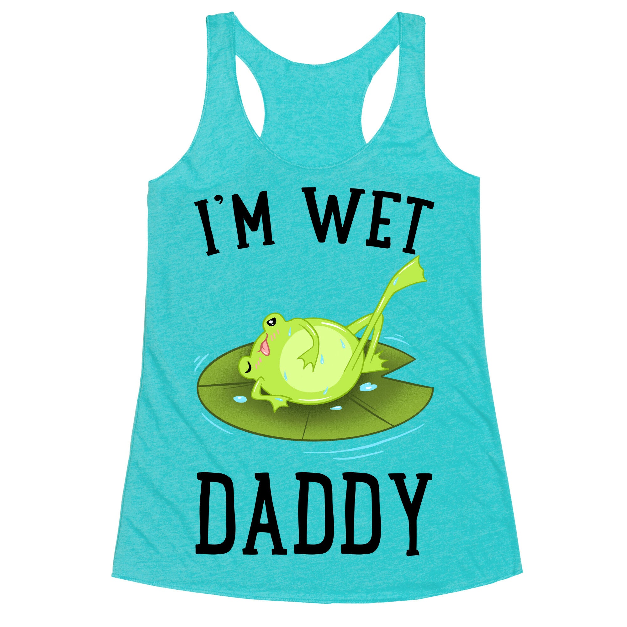 I'm Wet Daddy Racerback Tank