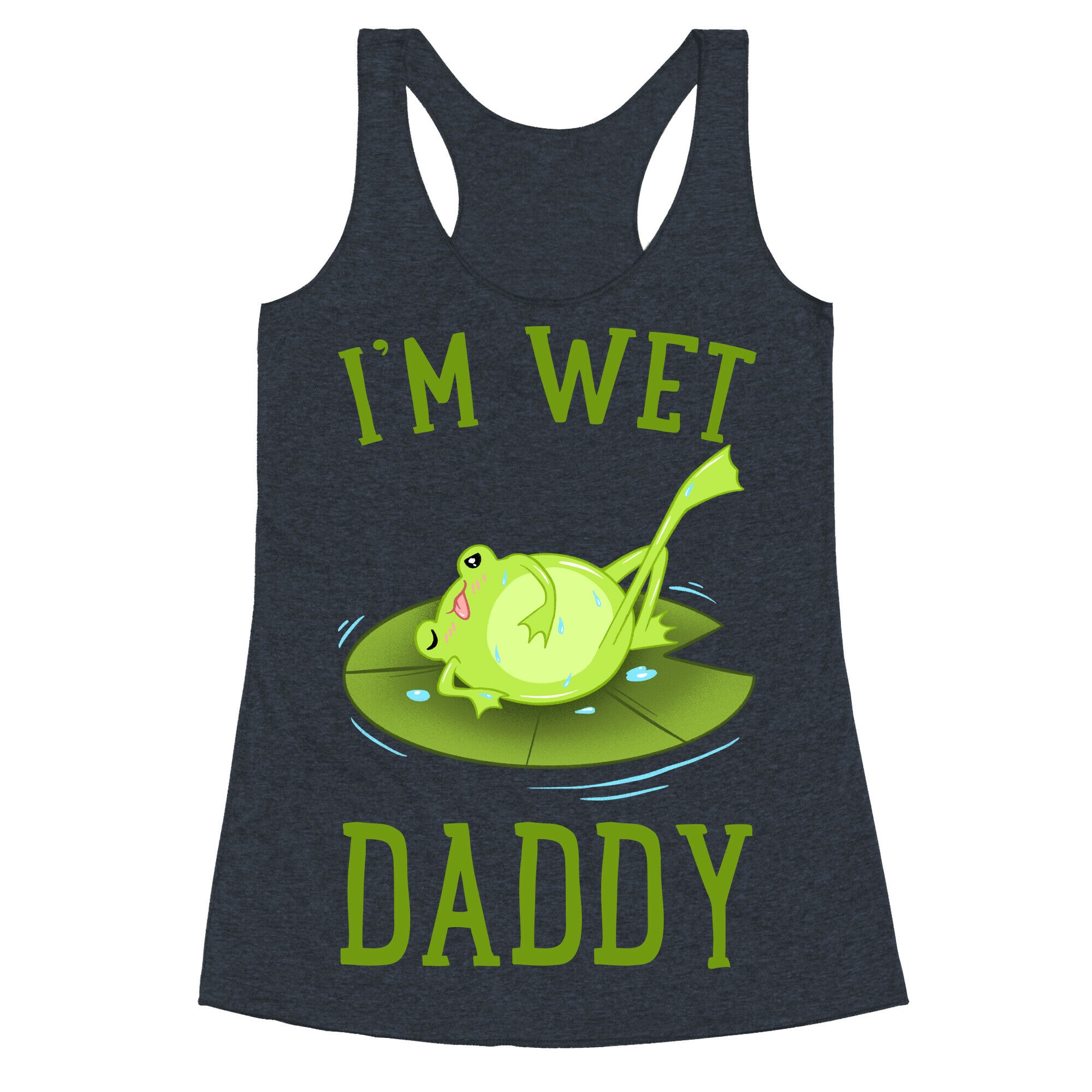 I'm Wet Daddy Racerback Tank