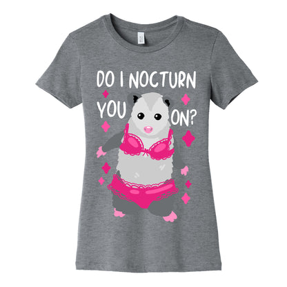 Do I Nocturn You On? Opossum Women's Cotton Tee
