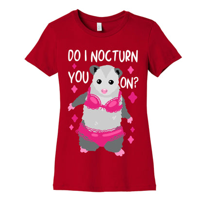 Do I Nocturn You On? Opossum Women's Cotton Tee