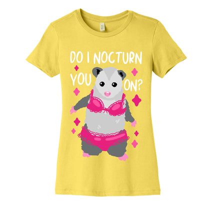 Do I Nocturn You On? Opossum Women's Cotton Tee