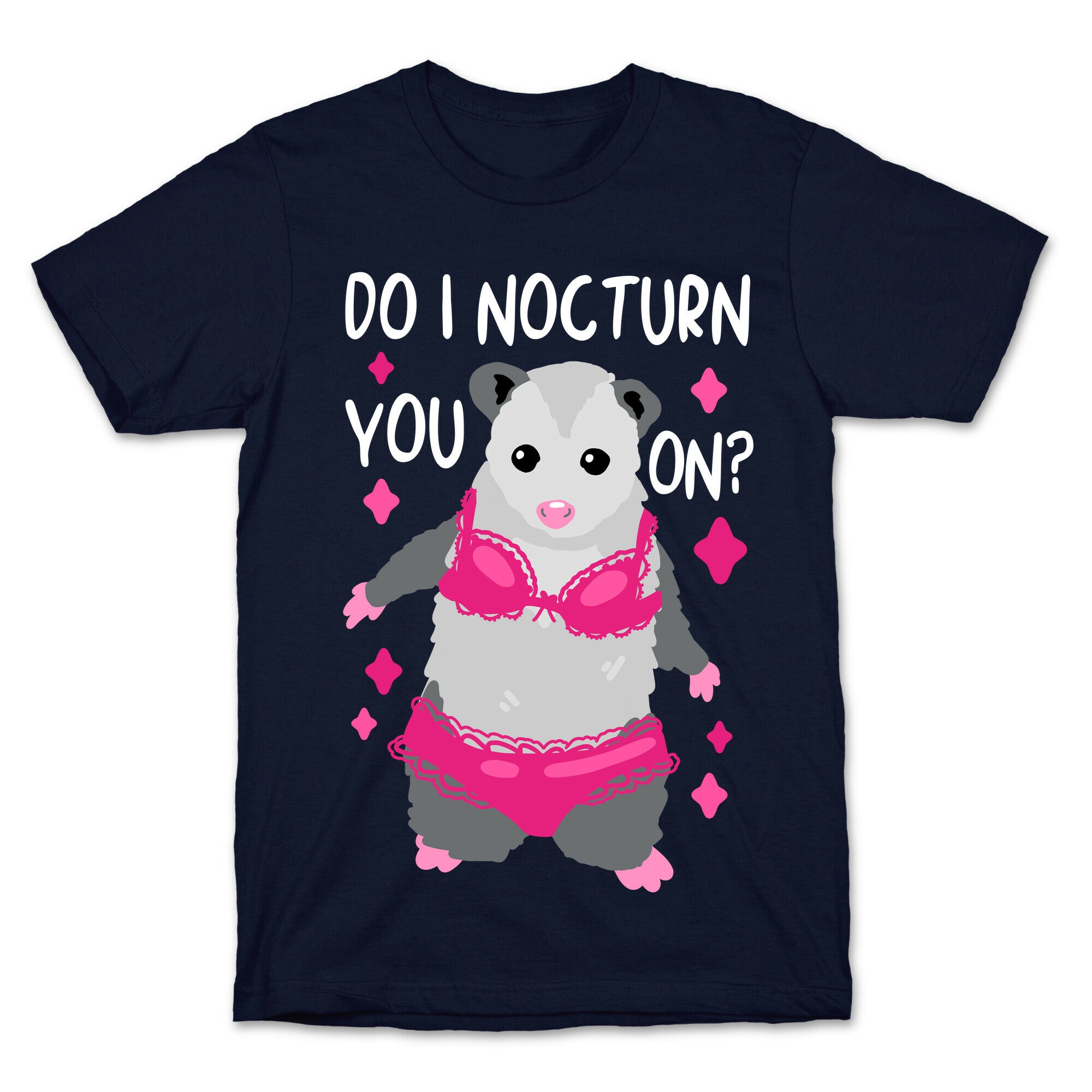 Do I Nocturn You On? Opossum T-Shirt