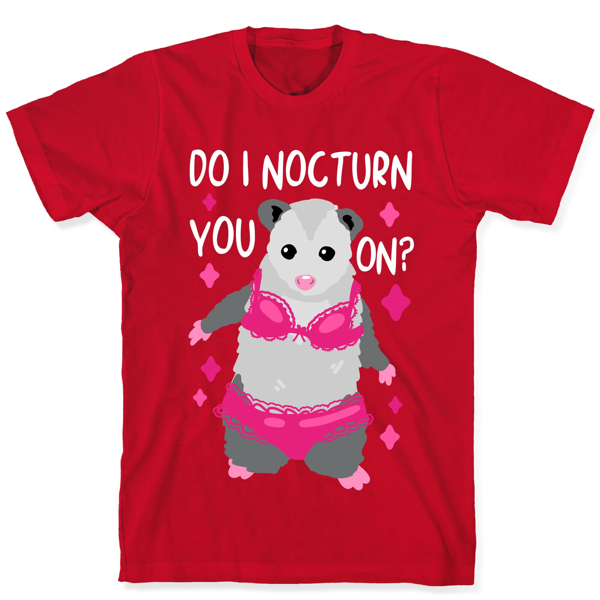 Do I Nocturn You On? Opossum T-Shirt