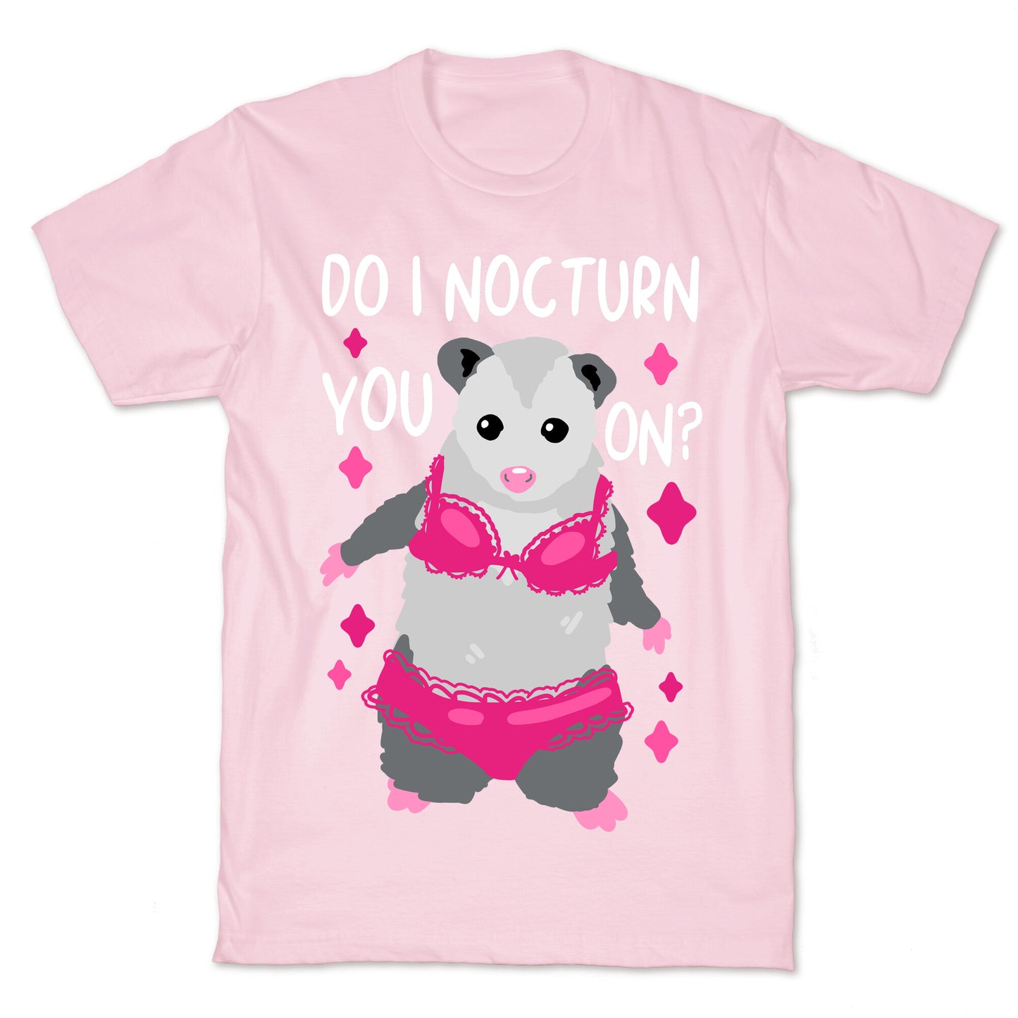 Do I Nocturn You On? Opossum T-Shirt