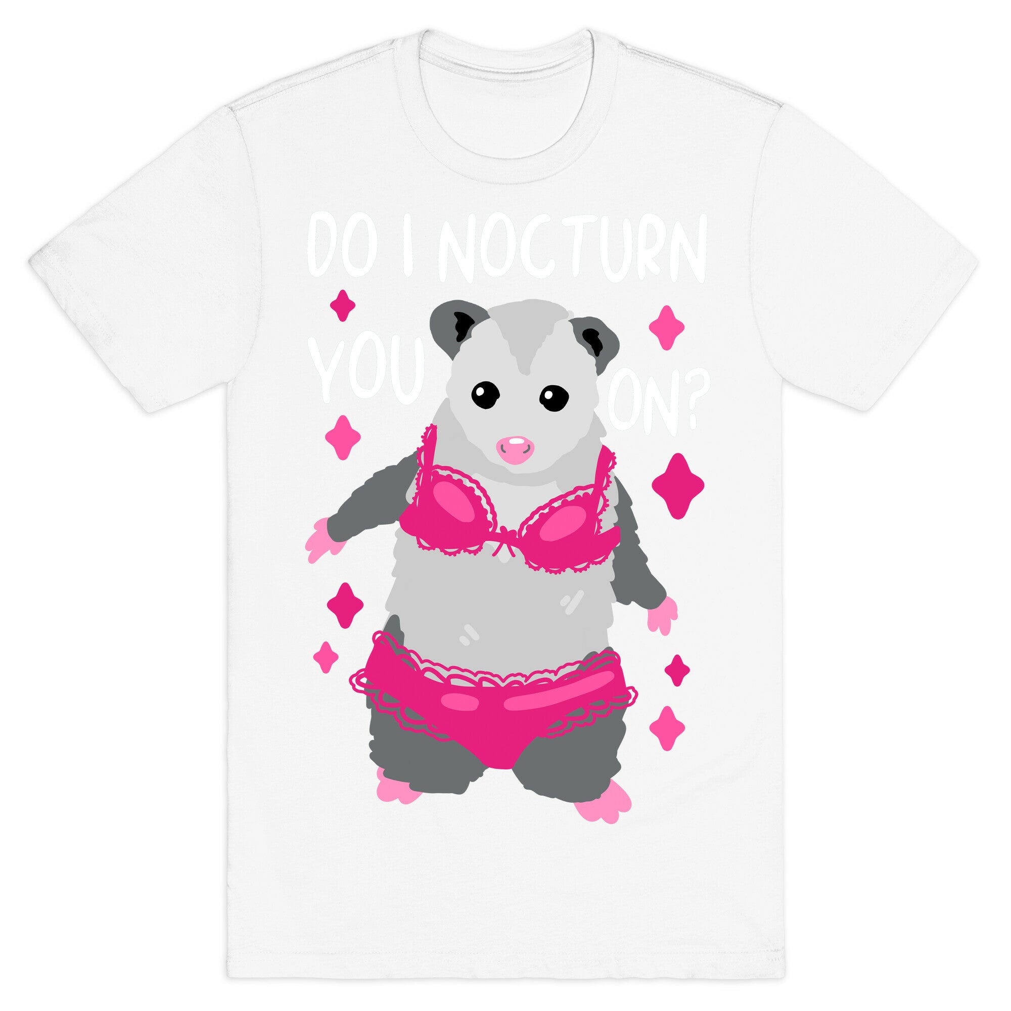 Do I Nocturn You On? Opossum T-Shirt