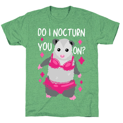 Do I Nocturn You On? Opossum Unisex Triblend Tee