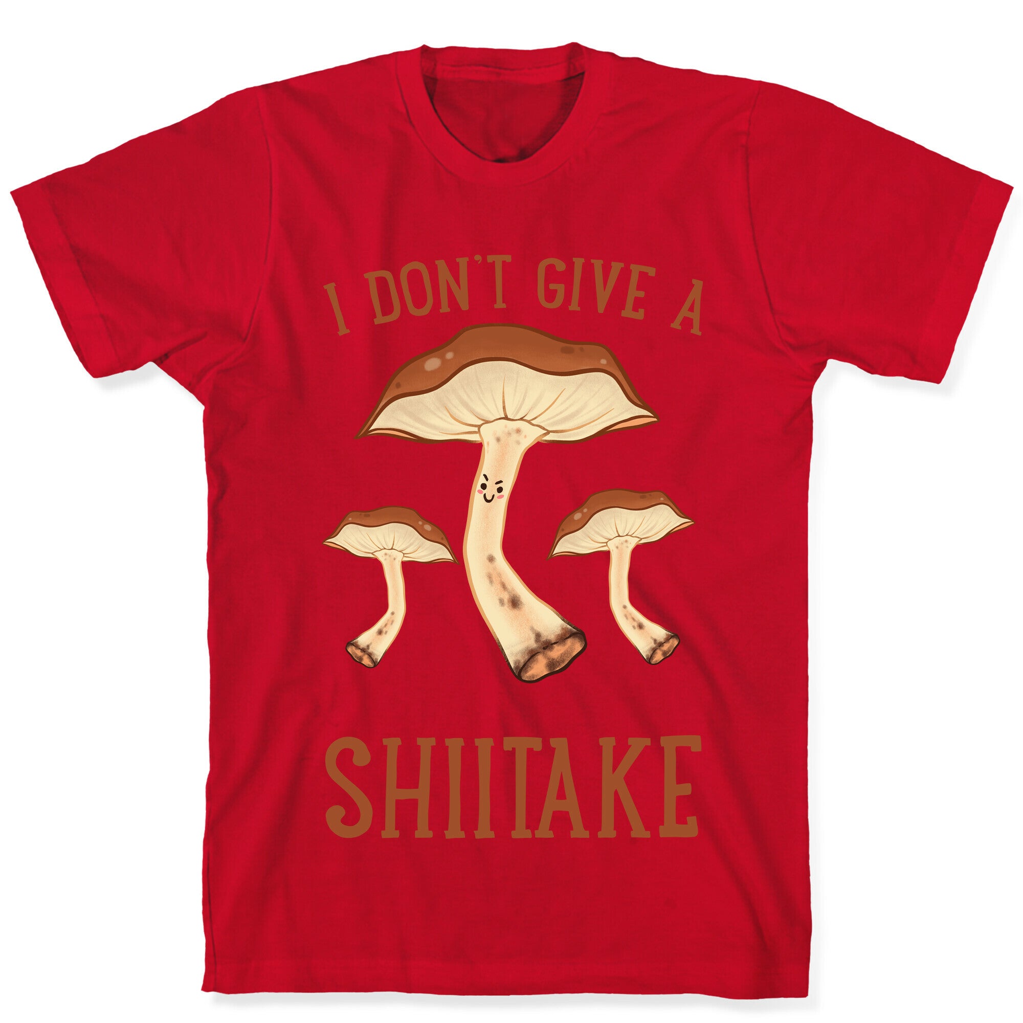 I Don't Give A Shiitake T-Shirt