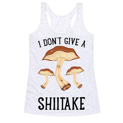 I Don't Give A Shiitake Racerback Tank