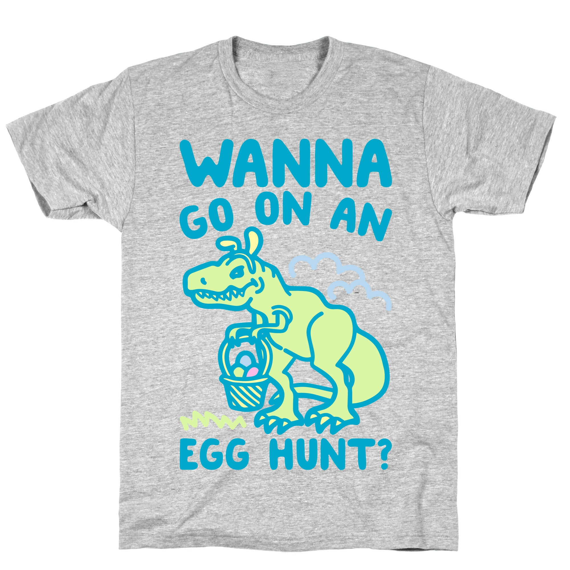Wanna Go On An Egg Hunt T-Rex T-Shirt