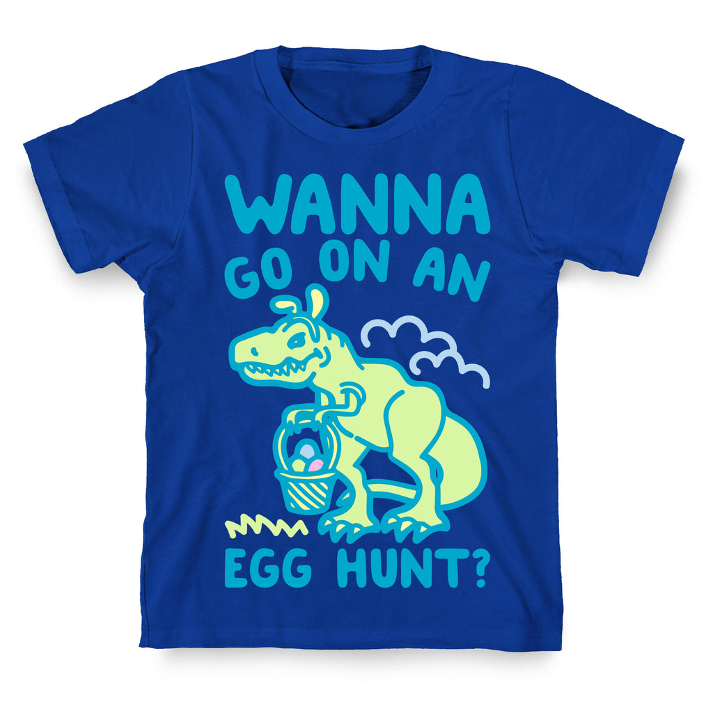 Wanna Go On An Egg Hunt T-Rex T-Shirt