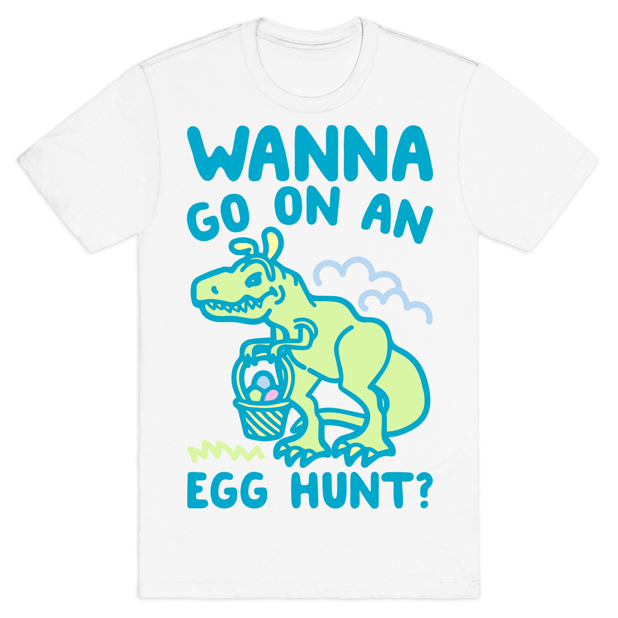 Wanna Go On An Egg Hunt T-Rex T-Shirt