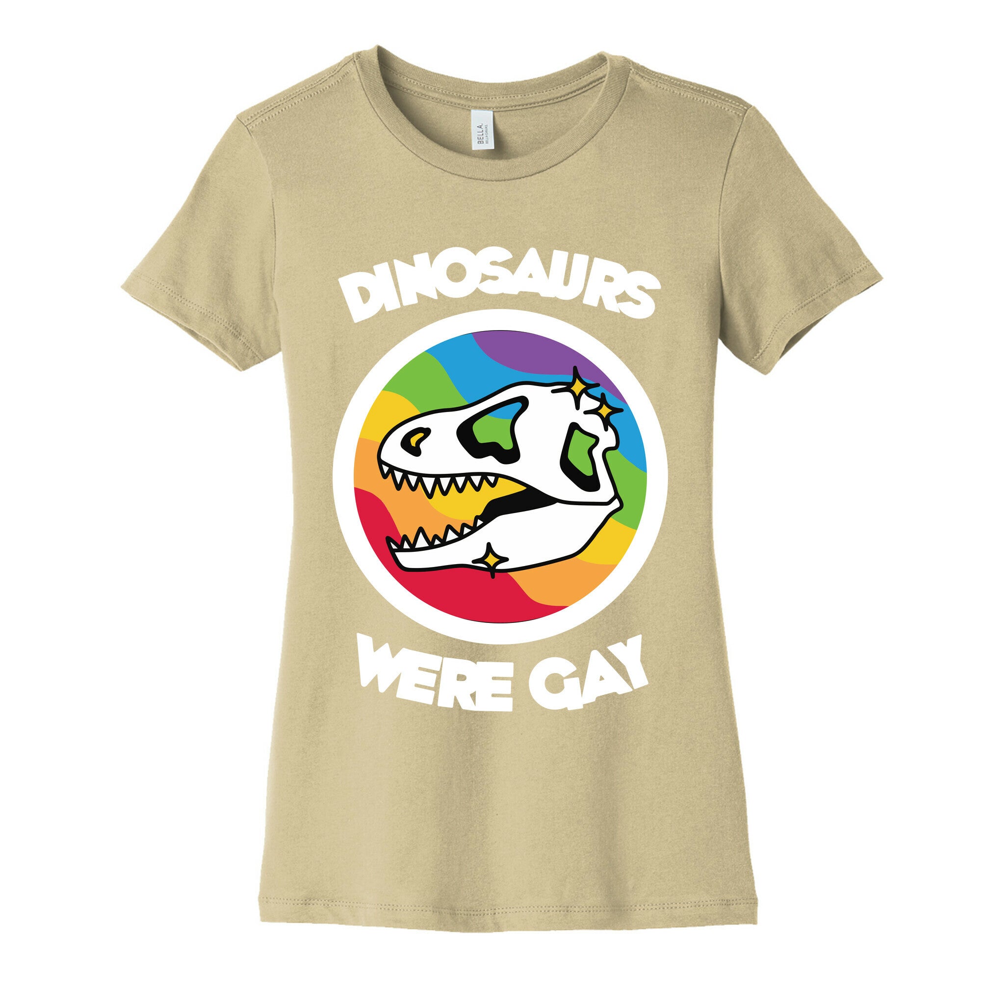 Dinosaurs Were Gay Women's Cotton Tee